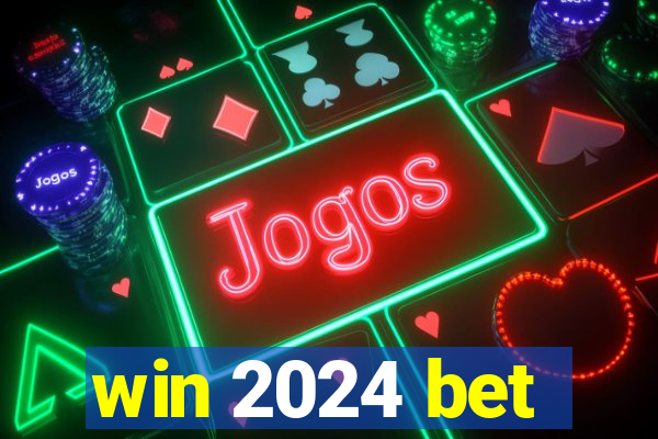 win 2024 bet